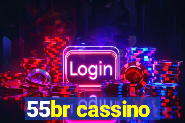 55br cassino